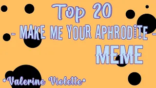 Download Top 20 - Make me your Aphrodite - Meme || Gacha Life \u0026 Gacha Club || •Valerine Violette• MP3