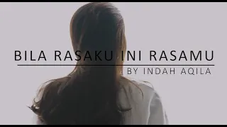 bila rasaku ini rasamu kerispatih cover by indah aqila