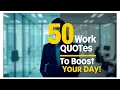 Top 50 Work Motivation Quotes Stay Inspired at Office