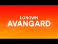 Download Lagu LONOWN - AVANGARD (Lyrics) [SLOWED]