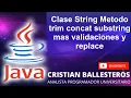 Clase String en JAVA Metodo trim concat substring mas validaciones y replace PARTE