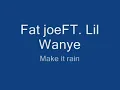 Make it rain-Fat Joe Ft. Lil Wayne lyrics