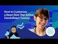 How Can You Customize Your React Rich Text Editor KendoReact Tutorial