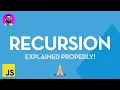 Recursion in JavaScript Explained Properly