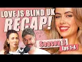 Love Is Blind UK S3 Episodes 1-4 Recap Review - Ep 485