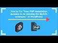 How to Solve PHP installation Appears to be Missing MySQL Extension