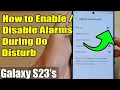 Galaxy S23's: How to Enable/Disable Alarms During Dot Not Disturb