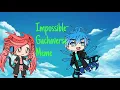 Impossible-Gachaverse