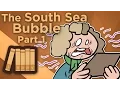 Download Lagu England: South Sea Bubble - The Sharp Mind of John Blunt - Extra History - Part 1