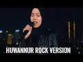 Download Lagu HUWANNUR ROCK VERSION 
