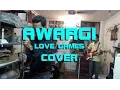 Download Lagu Awargi -LOVE GAMES (COVER)
