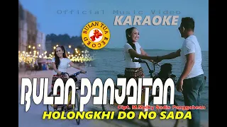 Download Bulan Panjaitan _ Holongkhi Do No Sada ( Official Video Karaoke ) Lagu Batak Viral 2021 MP3