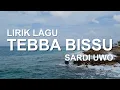 Lagu TEBBA BISSU | LIRIK LAGU BUGIS | SARDI UWO | REKKO PALE TEANI ANRI