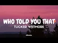 Tucker Wetmore - Who Told You That (Tradução/Legendado) PT-BR