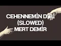 Mert Demir - Cehennemin Dibi (Slowed)
