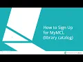How to sign up for our library catalog MyMCL