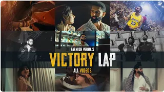 VICTORY LAP (Full Album) | Parmish Verma | Official Video Jukebox