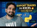 Export Live Trade Data to Excel with Python Algo Trading Tutorial Part 2