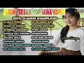 Lagu Album Terbaik Dangdut Pop Jawa Koplo, Paling Enak Buat Teman Ngopi, 100 % Dijamin Nyampleng Tenan!