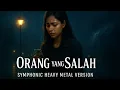 ORANG YANG SALAH - LUVIA | Symphonic Heavy Metal