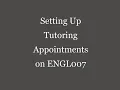 UCR WAC How to Set Up Tutoring Appointments on Your English 007 iLearn Page