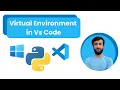 Virtual Environment in Python Virtual Environment in Vs Code