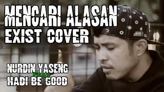 Download Mencari Alasan - Exist cover  (Nurdin Yaseng feat Hadi be good) MP3