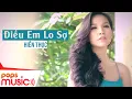 Download Lagu Điều Em Lo Sợ | Hiền Thục | Official MV