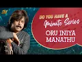 Download Lagu | Do You Have A Minute Series | Oru Iniya Manathu  | Rajhesh Vaidhya | DYHAMS