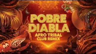 pobre diabla remix 2025 afro house x tribal dance don omar music mix