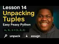 Lesson 14 Unpacking Tuples Easy Peasy Python