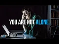 Download Lagu If you're feeling lonely, depressed, sad, or anxious WATCH THIS!!!