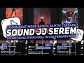 Download Lagu DJ SOUND JJ SEREM V12 FULBAS KANE COCOK BUAT DI KAMAR MENGKANE JEDAGJEDUG VIRAL TIKTOK TERBARU 2024🎧