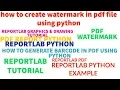 REPORTLAB REPORTLAB PYTHON TUTORIAL How To Add Watermark In Pdf File Using Python PART 48