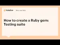 How to create a Ruby gem Testing suite