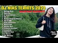 KUMPULAN DJ NIAS TERHITS 2023 | DJ NIAS REMIX TERBARU 2023