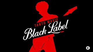 tanto wavie black label mutakunanzva