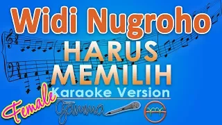 Download Widi Nugroho - Harus Memilih FEMALE (Karaoke) | GMusic MP3