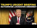 TRUMP LOCKDOWN LIVE Trump Drops The Hammer Nationwide Emergency Ordered As Crisis Escalates
