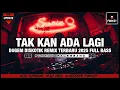 Download Lagu REMIX TERBARU 2025 FULL BASS | DJ TAK KAN ADA LAGI | Dj iyas