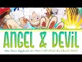 One Piece Egghead Arc Part 2 - Opening FULL『ANGEL \u0026 DEVIL』(Tenshi to Akuma) by GRe4N BOYZ (Lyrics)