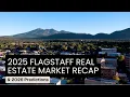 Flagstaff Arizona 2026 Real Estate Outlook and 2025 Review