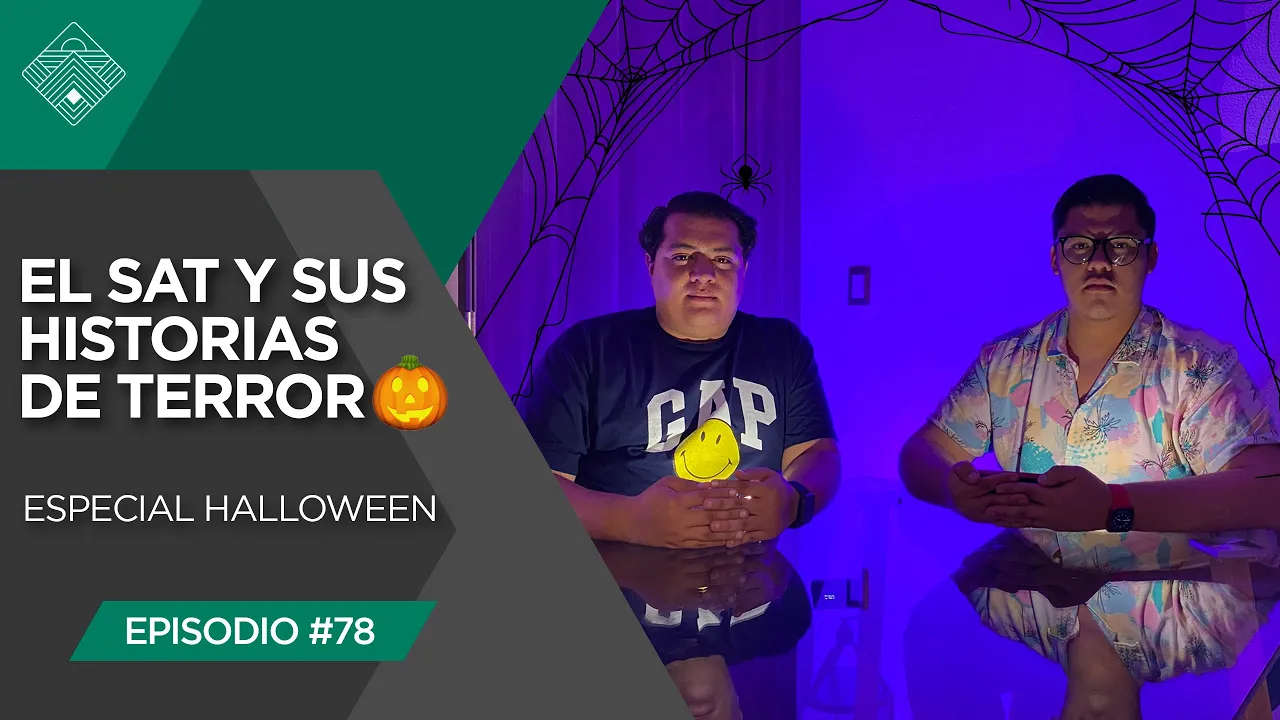 HISTORIAS DE TERROR con el SAT 👻 | Episodio #78