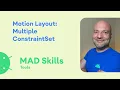 Motion Layout Multiple ConstraintSets - MAD Skills