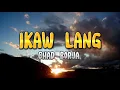 Lagu Ikaw Lang (lyrics) | Chad Borja
