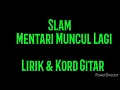 Lagu Slam - Mentari Muncul Lagi ( Lirik \u0026 Kord Gitar)