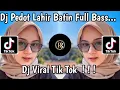 Download Lagu DJ PEDOT LAHIR BATIN ~ DJ VIRAL TIK TOK ~ FULL BASS . . .