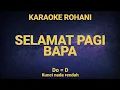 Download Lagu SELAMAT PAGI BAPA (Do = D) Kunci nada rendah - KARAOKE ROHANI