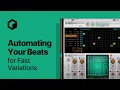 Automating Your Beats for Fast Variations