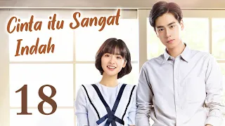 INDO SUB Cinta Itu Sangat Indah 18丨Kisah Cinta Remaja 